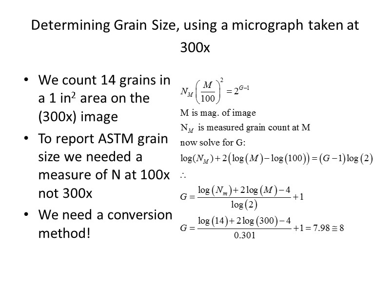 Determining Grain Size, using a micrograph taken at 300x  We count 14 grains